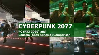Cyberpunk 2077 - PC (RTX 3090) and Console (Xbox Series X) Comparison in 4K