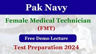 Pak Navy Female Medical Technician FMT Free Demo Lecture | Pak Navy FMT Test Preparation
