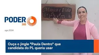 Ouça o jingle "Paula Dentro" que candidata do PL queria usar