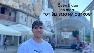 Četvrti dan na moru *OTIŠLI SMO NA OSTROG*