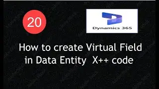 D365 F&O How to Create a Virtual Field in D365 F&O | X++ Tutorial | Lecture 20 | 