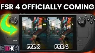 FSR 4 Is OFFICIALLY Coming To The Steam Deck!