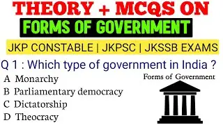 IMPORTANT MCQS ON | FORMS OF GOVERNMENT  | FOR JKP CONSTABLE | JKPSC | JKSSB EXAMS.