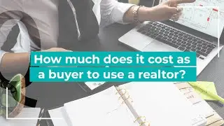How much does it cost 💲 as a buyer to use a realtor?