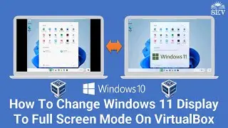 How to Get Windows 11 Full Screen Mode on VirtualBox | How to Make Full Screen Display on VirtualBox