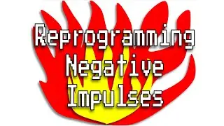 Reprogramming Negative Impulses: Three Step Plan for Creating Positive Impulses