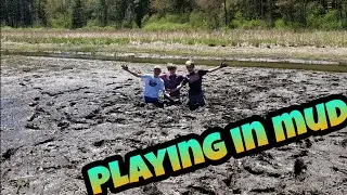 Playing in mud!!!!!!!!!