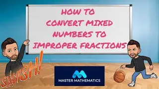 How to Convert Mixed Numbers to Improper Fractions