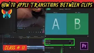 How to Apply Transitions between Clips | Adobe Premiere Pro CC Tutorial | Class # 11