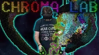 VR PSYCHEDELIC PARTICLE PHYSICS THING | Chroma Lab - HTC Vive