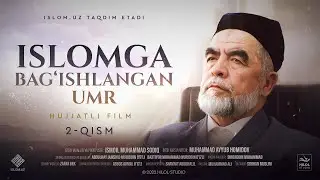 Islomga bagʻishlangan umr. Hujjatli film 2-qism @islomuz