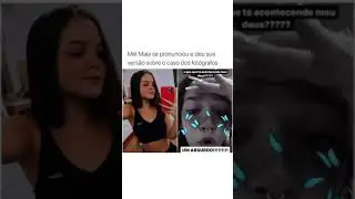 Mel Maia da sua versão sobre o caso dos fotógrafos