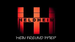 Heldheim - Mein Freund Pfiep   (Lyrics)