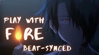 Play With Fire - AMV -  [Anime Mix」
