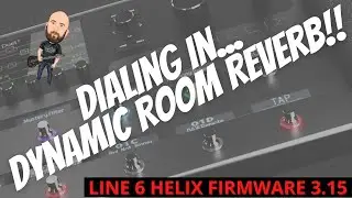 Line 6 Helix FIRMWARE 3.15 | Dialing In... DYNAMIC ROOM REVERB!!