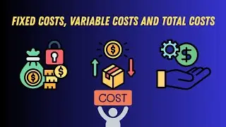 Fixed Costs, Variable Costs and Total Costs | Cost Concepts Explained Simply