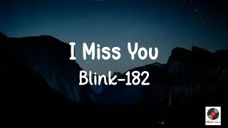 I Miss You - Blink-182 (Lyrics)