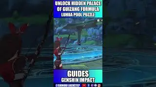 Unlock Hidden Palace of Guizang Formula Genshin Impact Luhua Pool Puzzle 