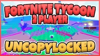 Fortnite Tycoon 2 Player Uncopylocked [Roblox Studio]