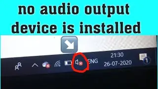No audio output device is installed ? solution😊