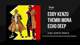 Eddy Kenzo, Thembi Mona, Echo Deep: Jika Zinto Remix
