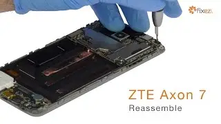 ZTE Axon 7 Reassemble Guide - Fixez.com