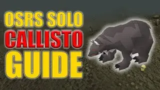 OSRS Solo Callisto Guide w/ 50 Kills Loot (Easy OSRS Boss Series Episode 10)
