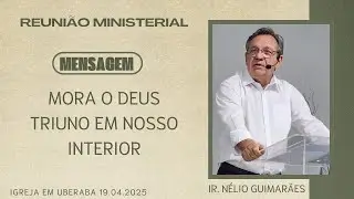 Msg. The triune God lives within us (Nélio Guimarães)