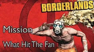 Borderlands Mission What Hit The Fan
