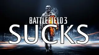 Battlefield 3 Sucks (On Console)