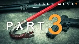 Black Mesa part 3 [no commentary][1080p 60fps][hard difficulty]