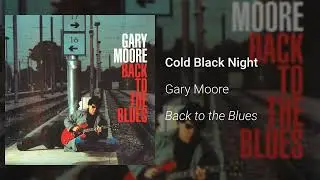 Gary Moore - Cold Black Night (Official Audio)