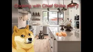 Cooking with Cheif Shiba pt2