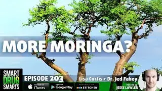 Episode 203 - Moringa with Dr. Jed Fahey