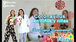 Coronavirus en niños y niñas - Dra. Ingrid Largaespada