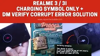 Realme 3 / 3i Charging Symbol only and DM Verify Corrupt Error Solution