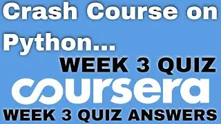 Crash Course on Python week 3 quiz answers | Crash Course on Python coursera week 3 quiz answers |