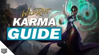 THE ULTIMATE KARMA GUIDE -  BUILD, ABILITIES, COMBOS TIPS & TRICKS and MORE! - Wild Rift Guides