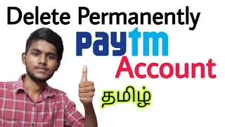 paytm account delete / how to delete paytm account permanently in tamil / Balamurugan Tech