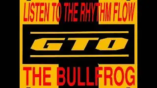 GTO   Listen To The Rhythm Flow Make Some Noise