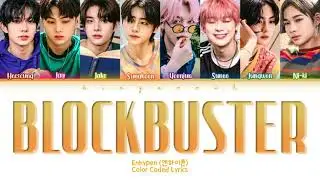 ENHYPEN (엔하이픈) with Yeonjun (연준) of TXT - Blockbuster (액션 영화처럼) Lyrics (Han/Rom/Eng/Color Coded/가사)