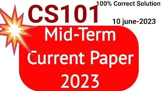 CS101 Mid-Term Current Paper 2023 | CS101 mid Term Current Paper 2023 | CS101 current Paper 2023