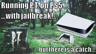 How to run P.T. on PS5 with jailbreak... but there is a catch