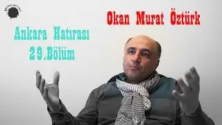 Okan Murat Öztürk | Ankara Hatırası 29.Bölüm
