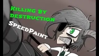 Killing by Destruction「SpeedPaint」