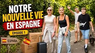 OUR NEW LIFE IN SPAIN 🇪🇸 #1 — The move begins... and it’s already getting complicated!