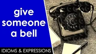 Learn English slang | give someone a bell | Idioms & expressions