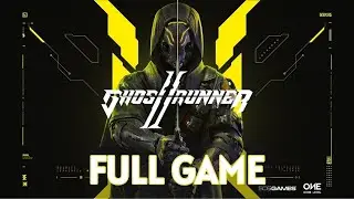 Ghostrunner 2 Gameplay Walkthrough Full Game (No Commentary) [FULL HD PC]
