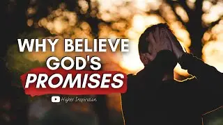 Why Believe God's Promises? | Reason & Method of Praying God's Promises