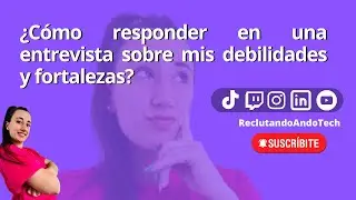 ¿Qué responder sobre DEBILIDADES y FORTALEZAS en las entrevista laboral? 😰🤨 Te cuento😎👇🏻